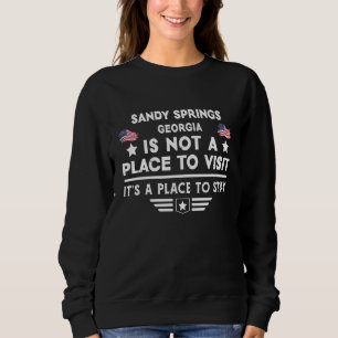 Sandy Springs Georgia Place to stay USA Town Home  Sweatshirt