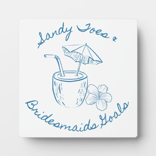 Sandy Toe & Bridesmaids Goals Coastal Bachelorette Plaque (Front)