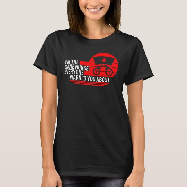 Sane Nurse Everyone Warned You About Tee Jail Regi (Front)