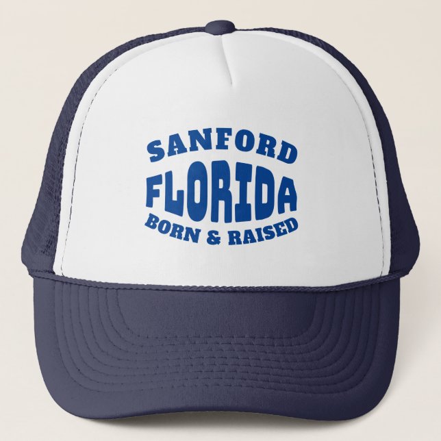 Sanford Florida Born and Raised Trucker Hat (Front)