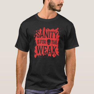 Sanity Is For The Weak Evil Skull Hell Demon Blood T-Shirt