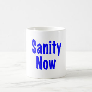 Sanity Now Coffee Mug