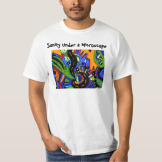 Sanity under a Microscope T-Shirt