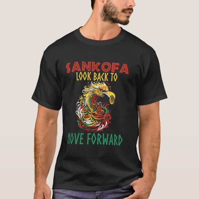 Sankofa Look Back To Move Forward For Juneteenth T-Shirt (Front)