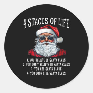 Santa 4 Stages Of Life 1.you Believe In Santa Clau Classic Round Sticker