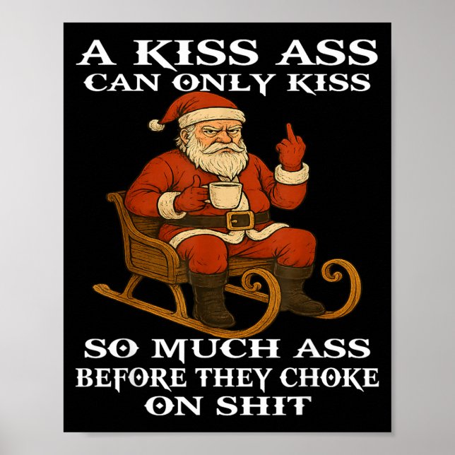 Santa A Kiss Can Only Kiss So Much Before They Cho Poster (Front)