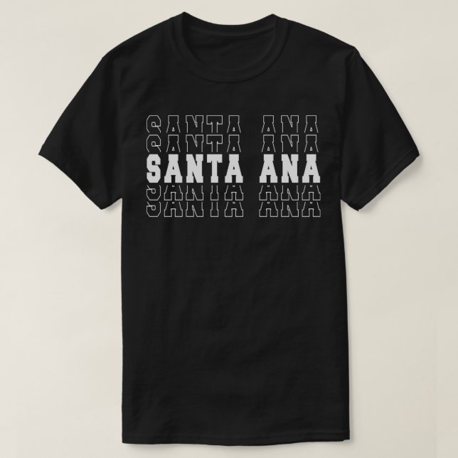 Santa Ana city California Santa Ana CA 1 T-Shirt (Design Front)