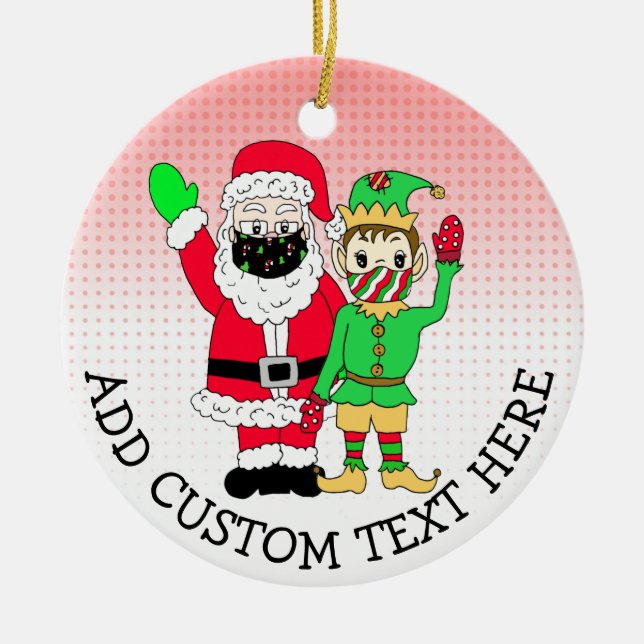 Santa and Elves in Facemasks Custom Text Ceramic Ornament (Front)