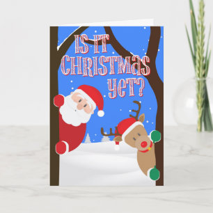 Santa and Rudolph Is It Christmas Yet? Holiday Card