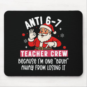 Santa Anti 6 7 Teacher Crew No 67 Meme Christmas  Mouse Pad