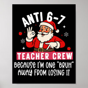 Santa Anti 6 7 Teacher Crew No 67 Meme Christmas  Poster