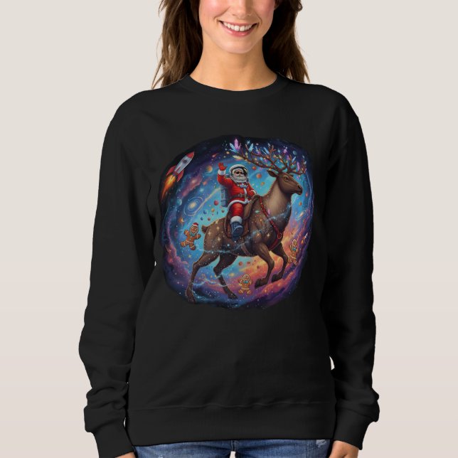 Santa Astronaut Riding Flying Reindeer Space Chris Sweatshirt (Front)