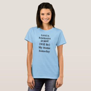 SANTA BARBARA California Home City Town T-Shirt