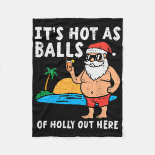Santa Beach Hot As Of Holly Funny Christmas In Jul Fleece Blanket