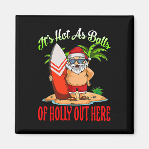 Santa Beach Hot As Of Holly Funny Christmas In Jul Magnet
