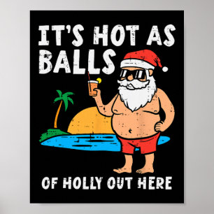 Santa Beach Hot As Of Holly Funny Christmas In Jul Poster