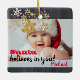 Santa Believes In You, Snowflakes,Baby Photo Ceramic Ornament