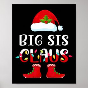 Santa Big Sis Claus Elf Matching Family Group Chri Poster