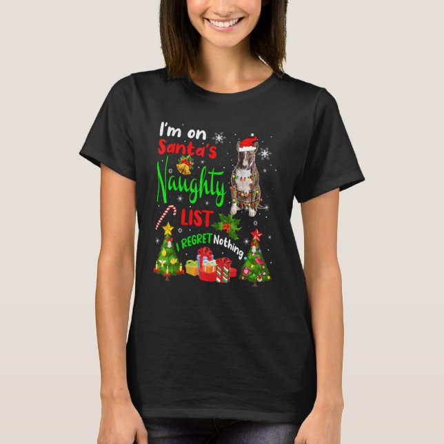 Santa Bull Terrier I'm On Santa's Naughty List X M T-Shirt (Front)
