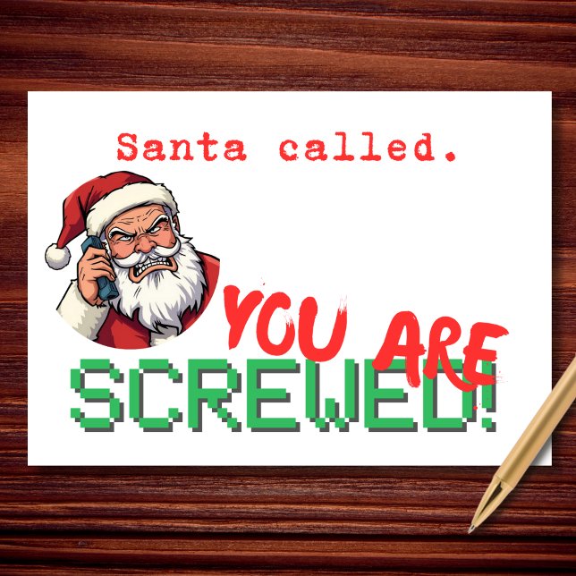 Santa Called You Are Screwed Funny Christmas Holiday Card (Santa called.
Not gonna lie… the news ain’t great. 😬🎄)