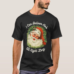 Santa Can Deliver Ho's All Night Naughty Dirty Jok T-Shirt
