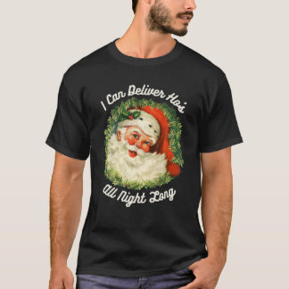 Santa Can Deliver Ho's All Night Naughty Dirty Jok T-Shirt