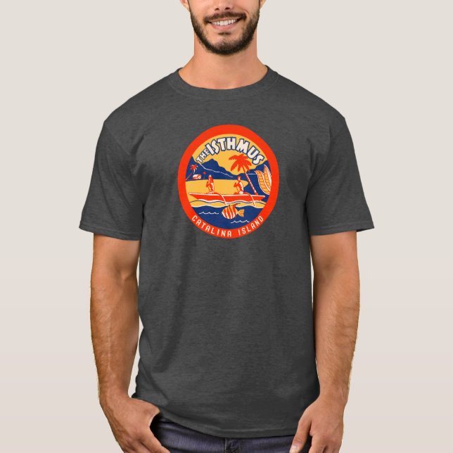 Santa Catalina Island - Two Harbours - The Isthmus T-Shirt (Front)