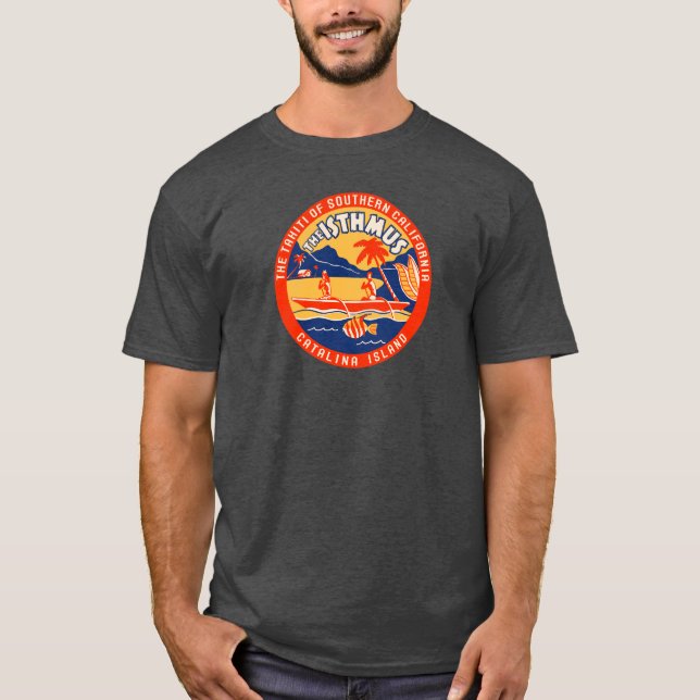 Santa Catalina Island - Two Harbours - The Isthmus T-Shirt (Front)