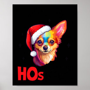 Santa Chihuahua Dog There's Some Hos In This House Poster