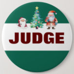 Santa Christmas Judge 6 Cm Round Badge<br><div class="desc">Christmas themed name tag Judge button with cute gnome,  Christmas tree and Santa . Perfect Judge button for Christmas fairs and events. Great for judging contests for the holiday season.</div>