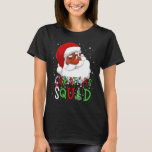 Santa Christmas Squad Santa Afro African American  T-Shirt<br><div class="desc">Santa Christmas Squad Santa Afro African American Pyjamas 1</div>