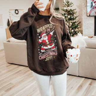 Santa Christmas - Wrapped Up in Christmas Joy Sweatshirt