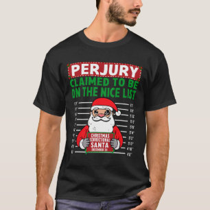 Santa Claimed To Be On The Nice List North Pole Co T-Shirt