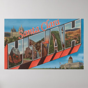 Santa Clara, Utah - Large Letter Scenes Poster