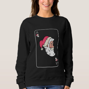 Santa Claus Ace Playing Card X Mas Funny Christmas Sweatshirt