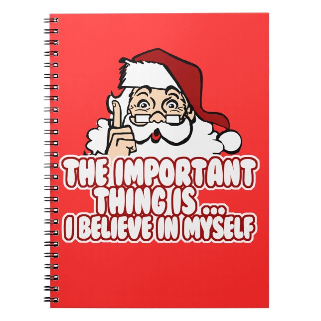 Santa Claus Believes In Himself Notebook (Front)