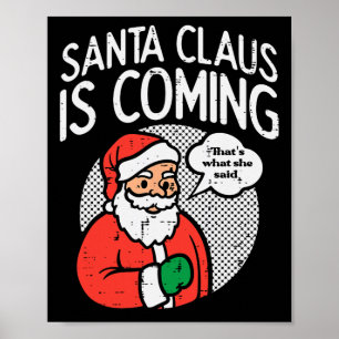 Santa claus coming she said fun christmas xmas hum poster
