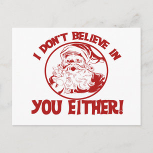 Santa Claus doesn't believe in you either Holiday Postcard