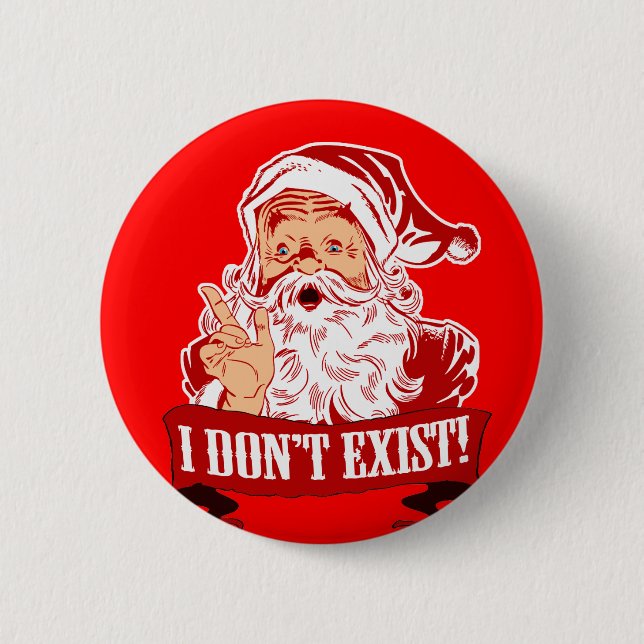 Santa Claus Doesn't Exist 6 Cm Round Badge (Front)