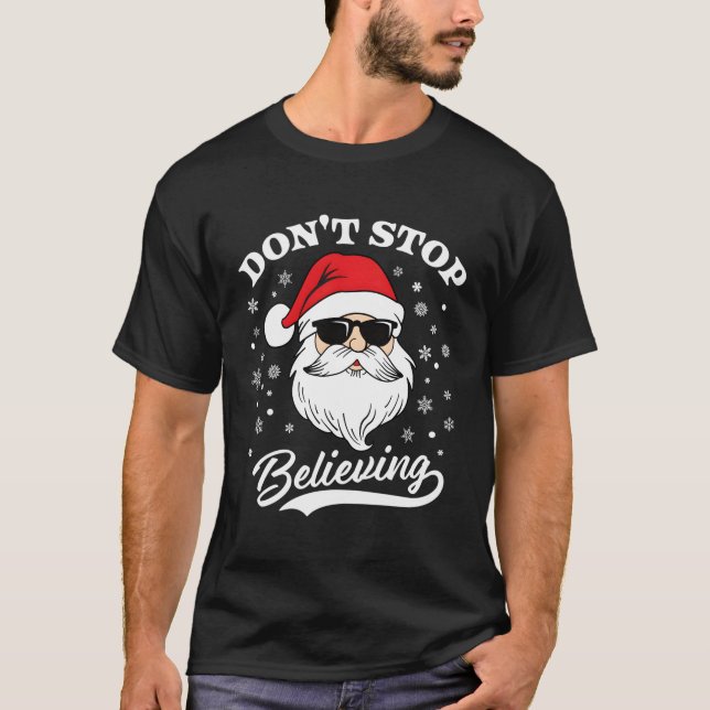 Santa Claus Don'T Stop Believing Pajama T-Shirt (Front)