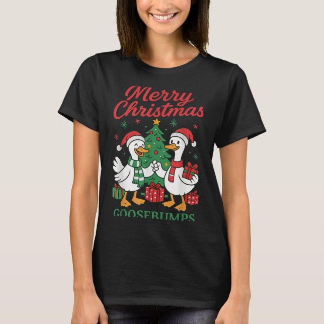 Santa Claus Goose Tree Merry Christmas Goosebumps  T-Shirt (Front)
