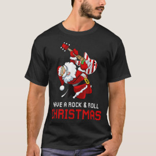 Santa Claus Guitar Player Have A Rock & Roll Chris T-Shirt