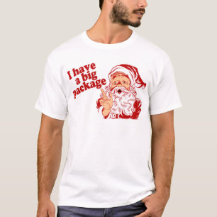 Santa Claus has a big package T-Shirt