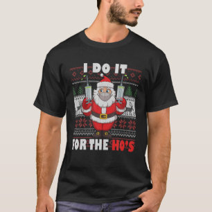 Santa Claus Inappropriate Ugly Christmas I Do It F T-Shirt