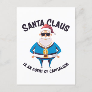 🎅 Santa Claus is an agent of capitalism Postcard
