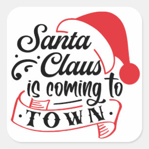 Santa Claus is coming to town  Square Sticker