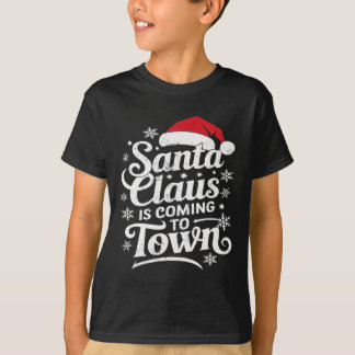 Santa Claus Is Coming To Town This Christmas  T-Shirt