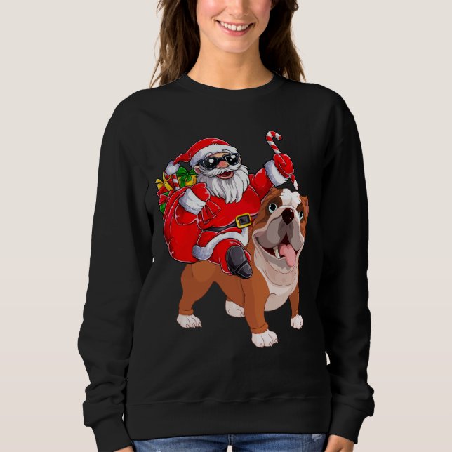 Santa Claus Is Riding A Bulldog Funny Christmas Sweatshirt (Front)