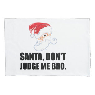 Santa Claus Judge Bro Christmas Holiday Funny Pillowcase