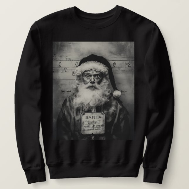 Santa Claus Mugshot: Naughty List Gone Wrong Sweatshirt (Design Front)